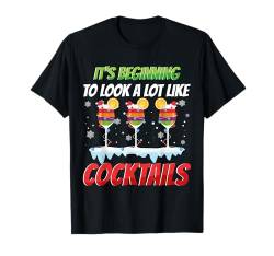 Es fängt an, Cocktails und Partygetränken sehr ähnlich zu sehen T-Shirt von Christmas Cocktail Drinker Holiday Party Drinks