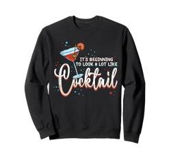 Es fängt an, Weihnachten sehr nach Cocktailgetränken auszusehen Sweatshirt von Christmas Cocktail Drinker Holiday Party Drinks