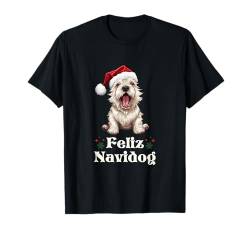 Feliz Navidog Weihnachtshund West Highland White Terrier T-Shirt von Christmas Funny Ugly Sweater for Dog Owners