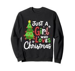 Ein Mädchen, das Weihnachten liebt Lustige Weihnachtsfeiertage für Damen und Mädchen Sweatshirt von Christmas Holiday Wear