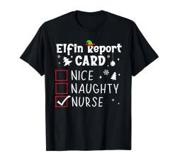 Funny Nurse ER Christmas Nice Naughty Xmas List Nurse ICU T-Shirt von Christmas Tees Pajamas PJ Men Women Kids Gifts Elf