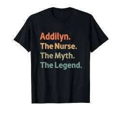 Addilyn The Nurse The Myth The Legend Lustige Vintage-Idee T-Shirt von ClassyClothiers