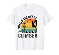 World's Okayest Climber Climber Climbing Mountain Boulder Sports T-Shirt von Climbing Mountain Rock Vintage