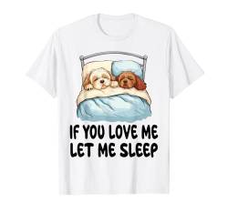 Süßer Cockerpoo If You Love Me Let Me Sleep Schlafanzug Nachthemd T-Shirt von Cockerpoo Pajamas & Nightgown .Co