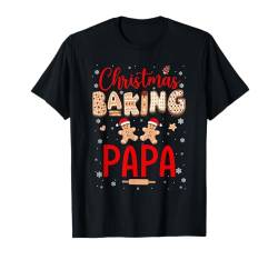 Christmas Baking Papa Funny Family Baker Baking Cookie Lover T-Shirt von Cookie Christmas Costume