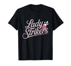 Lady Strikers Damen Bowling-Teamname T-Shirt von Cool Bowling Team Names Girls Women Tees Gifts