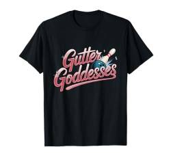 Lustiger Name für Damen von Gutter Goddesses, passender Bowling-Teamname T-Shirt von Cool Bowling Team Names Girls Women Tees Gifts