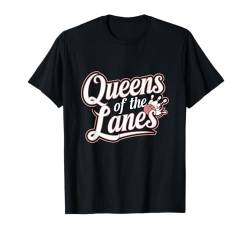 Queens of the Lanes Lustiger passender Bowling-Teamname für Damen T-Shirt von Cool Bowling Team Names Girls Women Tees Gifts