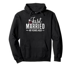 Just Married 49 Years Ago Men Women 49th Wedding Anniversary Pullover Hoodie von Couples Wedding Anniversary Gifts For Him and Her