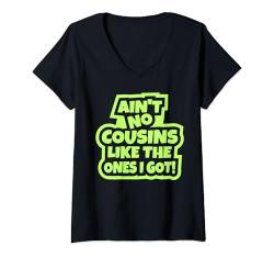 Damen Es gibt keine Cousins wie die lustigen Cousin bei Familientreffen T-Shirt mit V-Ausschnitt von Cousin Gift Shop