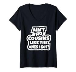 Damen Es gibt keine Cousins wie die lustigen Cousin bei Familientreffen T-Shirt mit V-Ausschnitt von Cousin Gift Shop