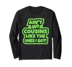 Es gibt keine Cousins wie die lustigen Cousin bei Familientreffen Langarmshirt von Cousin Gift Shop