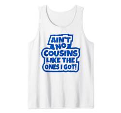 Es gibt keine Cousins wie die lustigen Cousin bei Familientreffen Tank Top von Cousin Gift Shop