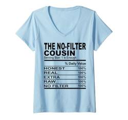 Damen Die No-Filter Cousin Ernährungsfakten lustige Cousins Männer Frauen T-Shirt mit V-Ausschnitt von Cousins Shopp