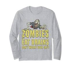 Lustige Zombies Eat Brains Don't Worry You're Safe Zombie Langarmshirt von Cute Adorable Halloween Zombies Outfits & Decor