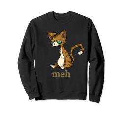 Lustige Meh Cat Grumpy And Sarkastic Cat Lover Sweatshirt von Cute And Funny Cat Zajoo