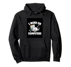 I Work On Computers Cat Lover Cats Zitat Lustiger Katzenbesitzer Pullover Hoodie von Cute Cat Lover Gifts And Cat Owner Shirts