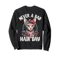 Never A Bad Hair Day Katzenliebhaber Katzen Zitat Lustiger Katzenbesitzer Sweatshirt von Cute Cat Lover Gifts And Cat Owner Shirts