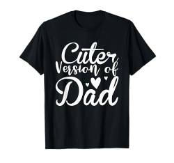 Cuter Version von Dad Sweet Father Daddy Kinder Geburtstag T-Shirt von Cuter Version of Dad Girls Boys Apparel