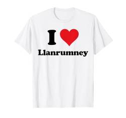 I Heart Llanrumney Wales Love Welsh Cymru Souvenir T-Shirt von Cymru Cities Towns Tourism Merch Tees And Stuff