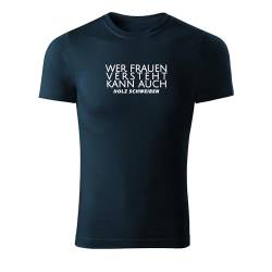 DELUNO Wer Frauen versteht, der kann auch Holz schweißen Herren T-Shirt Geschenk mit Spruch 2XL Navy (Men-544-2XL-Navy) von DELUNO