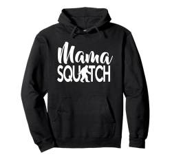 Mama Squatch Sasquatch Bigfoot Pullover Hoodie von DGAvisuals