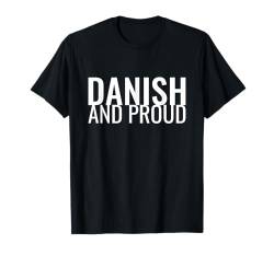 Danish And Proud Dänemark Dänische Däne T-Shirt von Dänische Stolz Danmark Dänemark Geschenke