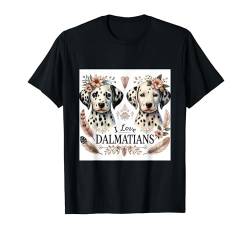 I Love Dalmatiner Shirt Spotted Dog Mom Dad Doggie T-Shirt von Dalmatian Gifts and Doggie Shirts