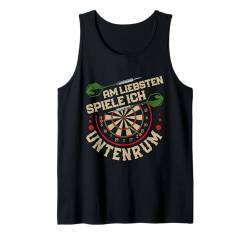 Dart Spieler AM LIEBSTEN SPIELE ICH UNTENRUM Lustiges Tank Top von Darten Geschenk Dart Shirt Darten Geschenkidee