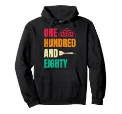 Dart Spieler ONE HUNDRED AND EIGHTY Lustiges 180 Pullover Hoodie von Darten Geschenk Dart Shirt Darten Geschenkidee