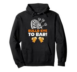 Dartspieler BULLSEYE TO BAR Lustiges Bierfan Darts Pullover Hoodie von Darten Geschenk Dart Shirt Darten Geschenkidee