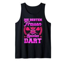 Dartspielerin DIE BESTEN FRAUEN SPIELEN DART Lustiges Tank Top von Darten Geschenk Dart Shirt Darten Geschenkidee