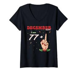 Damen December Girl 77 + Middle Finger - Bold 78th Birthday Vibe T-Shirt mit V-Ausschnitt von December Birthday Apparel For Women and Girls