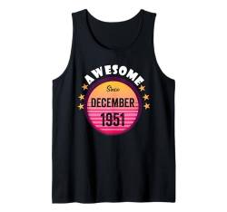 Fantastisch seit Dezember 1951 Geburtstag Dezember 1951 Vintage Tank Top von December Birthday Awesome Since December Vintage