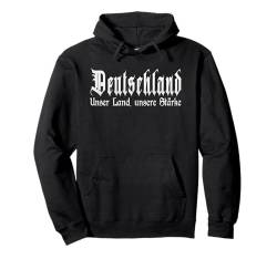 "Unser Land, unsere Stärke", Patriot, Deutschland Pullover Hoodie von Deutschland