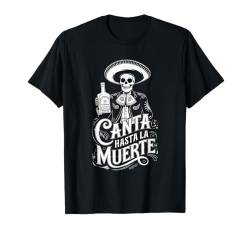 Mariachi Skelett Canta Hasta La Muerte Fiesta Tequila Party T-Shirt von Dia De Los Muertos Day of the Dead Men Women Tees