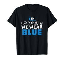 Im November tragen wir Blue Diabetes Awareness T-Shirt von Diabetes Awareness Design and Gifts