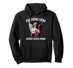 Die Frau Vom Bösen Alten Mann Pullover Hoodie von Die Böse Alte Frau