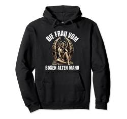 Die Frau Vom Bösen Alten Mann Pullover Hoodie von Die Böse Alte Frau