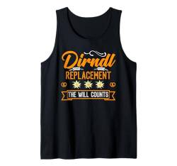 DIRNDL REPLACEMENT THE WILL COUNTS Lustiges Ersatzdirndl Tank Top von Dirndl Geschenk Trachtenshirt Damen Volksfest