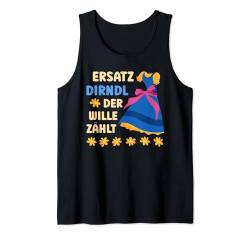 Münchner Volksfest ERSATZ DIRNDL DER WILLE ZÄHLT Damen Tank Top von Dirndl Geschenk Trachtenshirt Damen Volksfest