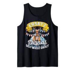 Münchner Volksfest ERSATZ DIRNDL DER WILLE ZÄHLT Lustiges Tank Top von Dirndl Geschenk Trachtenshirt Damen Volksfest