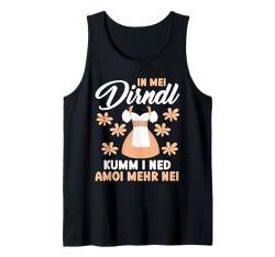 Münchner Volksfest IN MEI DIRNDL KUMM I NED AMOI MEHR NEI Tank Top von Dirndl Geschenk Trachtenshirt Damen Volksfest