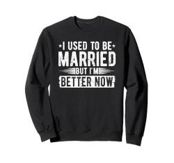 Scheidung früher besser verheiratet Scheidung Sweatshirt von Divorced Gifts For Newly Divorced