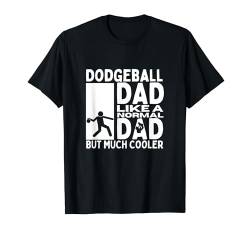 Dodgeball Dad Father Zitat Lustiger Dodgeball Player T-Shirt von Dodgeball Enthusiasts Love This Sport Designs