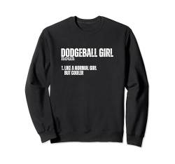 Dodgeball Girl Definition Lustige Frauen Dodgeball Player Sweatshirt von Dodgeball Enthusiasts Love This Sport Designs