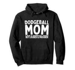 Dodgeball Mama Mutter Zitat Lustiger Dodgeball Player Pullover Hoodie von Dodgeball Enthusiasts Love This Sport Designs