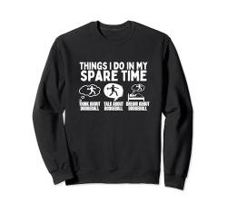 Dodgeball Things I Do In My Spare Time Lustiger Dodgeball Sweatshirt von Dodgeball Enthusiasts Love This Sport Designs