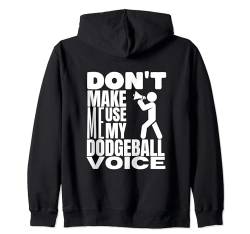 Lass mich nicht meinen Dodgeball Voice Dodgeball Player benutzen Kapuzenjacke von Dodgeball Enthusiasts Love This Sport Designs