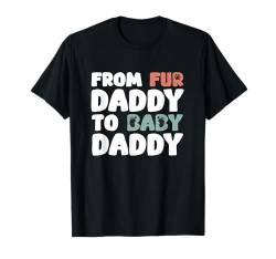 Baby Daddy Lustig für frischgebackene Papas und Hundepapas, Hundeliebhaber, groovy T-Shirt von Dog Dad and Baby Daddy Gift